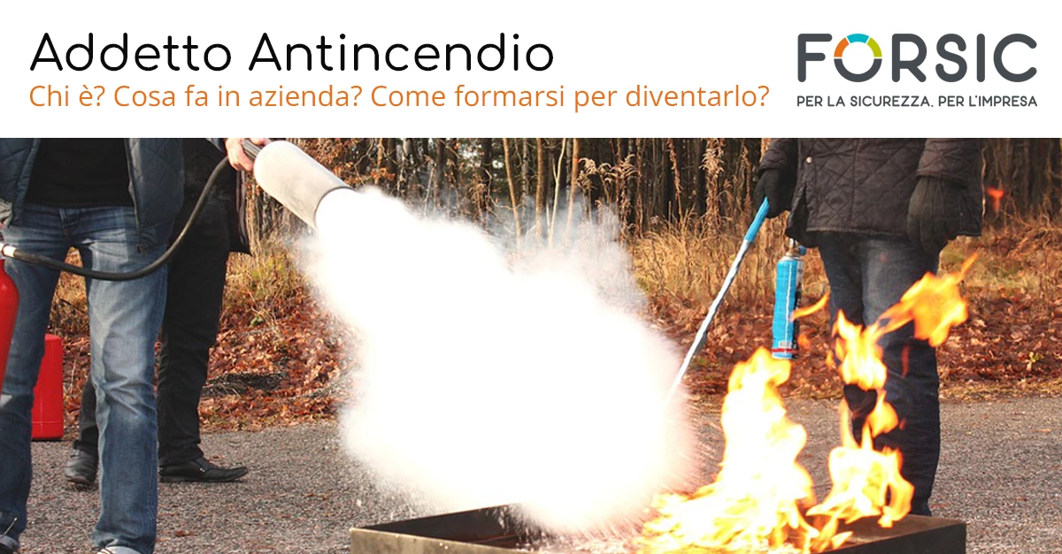 Addetto antincendio: chi è e cosa fa? - Forsic