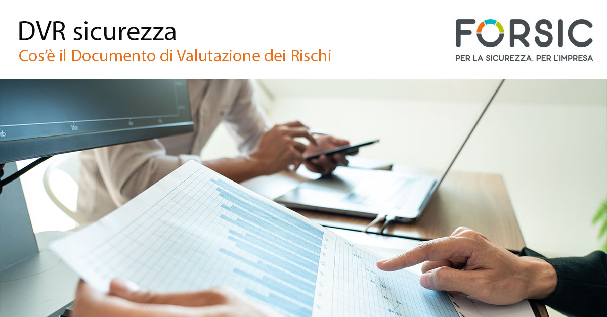 DVR sicurezza: cos’è il documento di valutazione dei rischi - Forsic