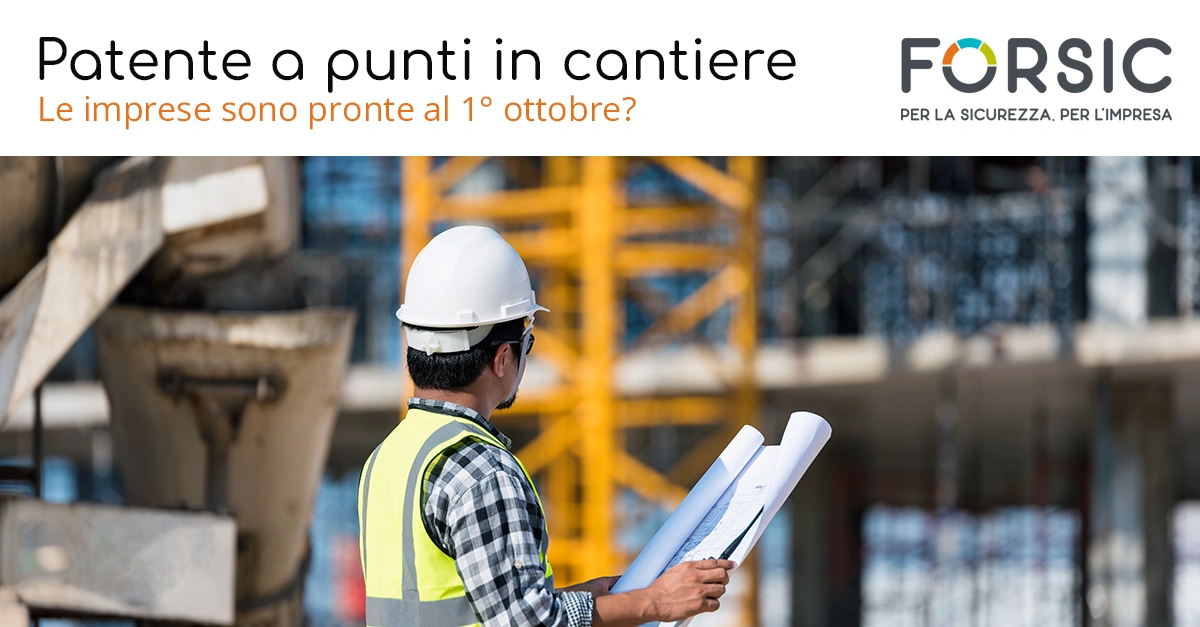 Obbligo di "Patente a punti" nei cantieri - Forsic