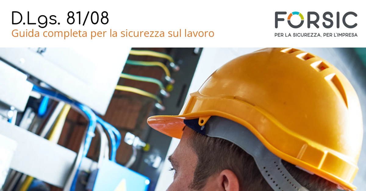 Guida completa sul D.Lgs 81/08 per la sicurezza sul lavoro - Forsic